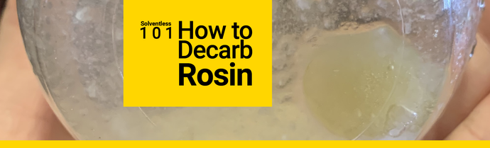 How to Decarb Rosin