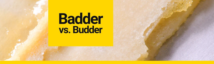 Badder vs. Budder