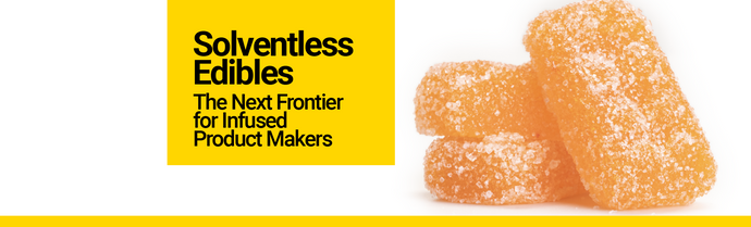 Solventless Edibles: the Next Frontier for Infused Product Makers