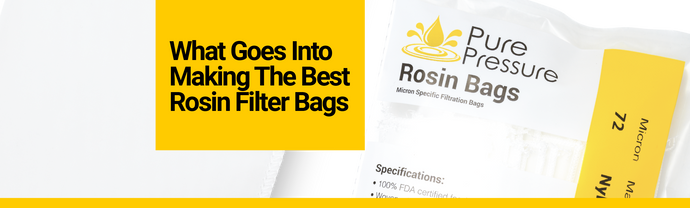 What Goes Into Making The Best Rosin Filter Bags